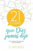 21 cosas que Dios jamás dijo