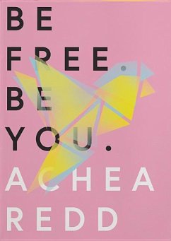 Be Free. Be You. - Redd, Achea