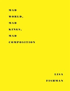 Mad World, Mad Kings, Mad Composition - Fishman, Lisa