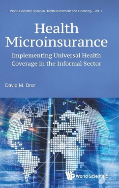 Health Microinsurance: Implementing Universal Health Coverage in the Informal Sector - Dror, David M