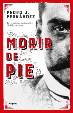 Morir de Pie / Die Standing Up - Fernández, Pedro J
