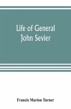 Life of General John Sevier - Marion Turner, Francis