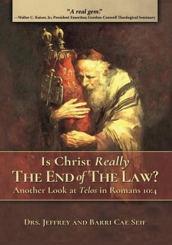 Is Christ Really the End of the Law? - Seif, Jeff; Seif, Barri