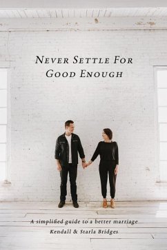 Never Settle for Good Enough - Bridges, Kendall; Bridges, Starla