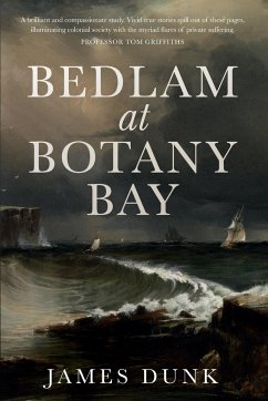 Bedlam at Botany Bay - Dunk, James