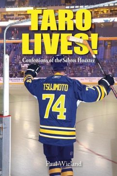 Taro Lives!: Confessions of the Sabres Hoaxer - Wieland, Paul