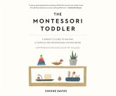 The Montessori Toddler: A Parent's Guide to Raising a Curious and Responsible Human Being