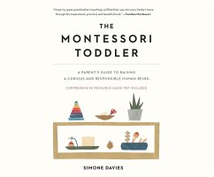 The Montessori Toddler: A Parent's Guide to Raising a Curious and Responsible Human Being - Davies, Simone