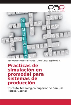 Practicas de simulación en promodel para sistemas de producción - Ibarra Sánchez, José Francisco;Espericueta, Diana Leticia