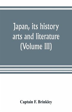 Japan, its history, arts and literature (Volume III) - F. Brinkley, Captain