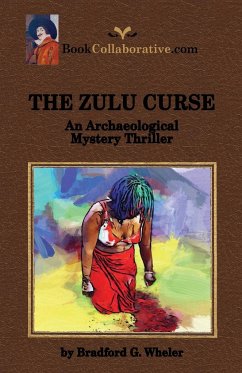 THE ZULU CURSE An Archaeological Mystery Thriller - Wheler, Bradford G.