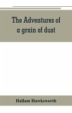 The adventures of a grain of dust