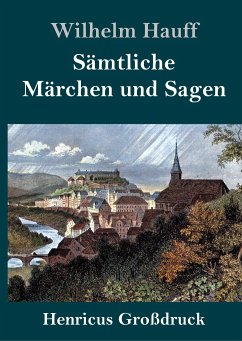 Sämtliche Märchen und Sagen (Großdruck) - Hauff, Wilhelm