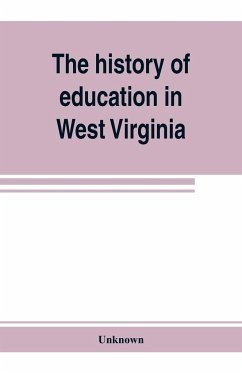 The history of education in West Virginia - Unknown