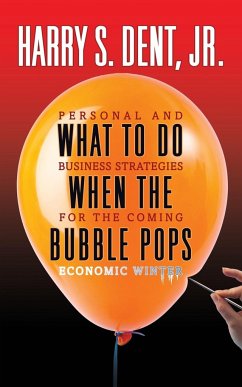 What to Do When the Bubble Pops - Dent Jr., Harry S.