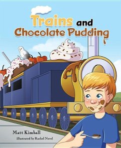 Trains and Chocolate Pudding - Kimball, Matt