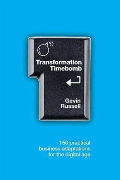 Transformation Timebomb: 150 practical business adaptations for the digital age - Russell, Gavin