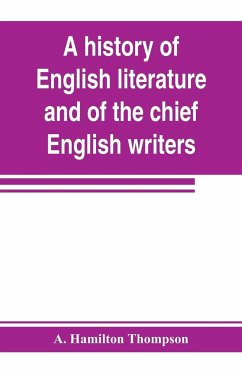 A history of English literature and of the chief English writers, founded on the manual of Thomas B. Shaw - Hamilton Thompson, A.