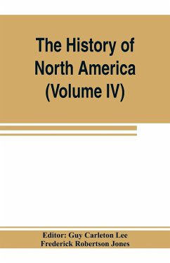 The History of North America (Volume IV) The Colonization of the Middle state and Maryland - Robertson Jones, Frederick