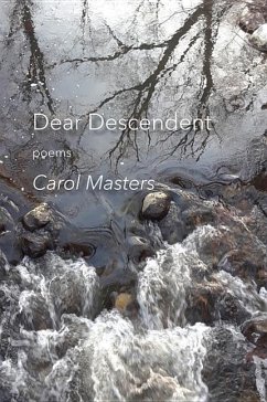 Dear Descendent: Poems - Masters, Carol