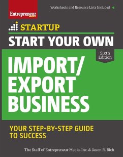 Start Your Own Import/Export Business - The Staff of Entrepreneur Media, Inc.; Rich, Jason R.
