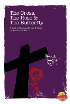 The Cross, The Rose & The Butterfly - Merry, Kathleen J