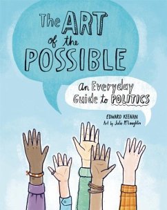 The Art of the Possible: An Everyday Guide to Politics - Keenan, Edward