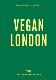 An Opinionated Guide to Vegan London