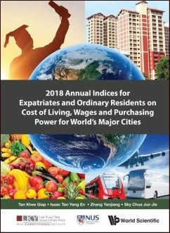 2018 Annual Indices for Expatriates and Ordinary Residents on Cost of Living, Wages and Purchasing Power for World's Major Cities - Tan, Khee Giap; Tan, Isaac Yang En; Zhang, Yanjiang; Chua, Sky Jun Jie