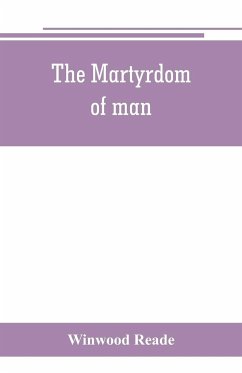 The martyrdom of man - Reade, Winwood