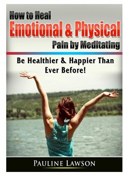 How to Heal Emotional & Physical Pain by Meditating - Lawson, Pauline