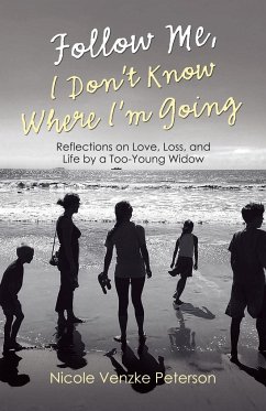 Follow Me, I Don't Know Where I'm Going - Peterson, Nicole Venzke