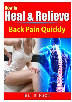 How to Heal & Relieve Back Pain Quickly - Benson, Bill