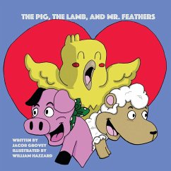 The Pig, The Lamb, and Mr. Feathers - Grovey, Jacob