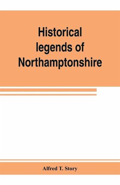 Historical legends of Northamptonshire - T. Story, Alfred