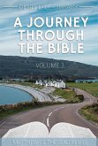 A Journey Through the Bible Volume 3 Matthew-2 Thessalonians