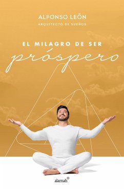 El Milagro de Ser Próspero / The Miracle of Prosperity - Leon, Alfonso