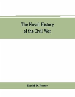 The naval history of the Civil War - D. Porter, David