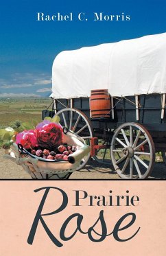 Prairie Rose - Morris, Rachel C.