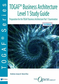 TOGAF(R) Business Architecture Level 1 Study Guide - Andrew Jones, The Open Group , Steve Else, EA Principals