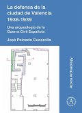 La defensa de la ciudad de Valencia 1936-1939 La defensa de la ciudad de Valencia 1936-1939
