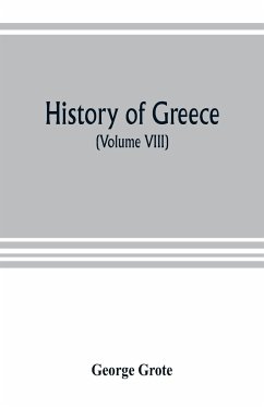 History of Greece (Volume VIII) - Grote, George