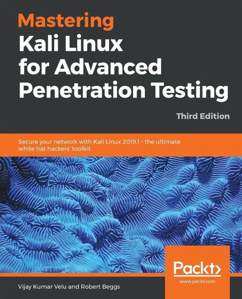 Mastering Kali Linux for Advanced Penetration Testing - Third Edition Mastering Kali Linux for Advanced Penetration Testing - Third Edition