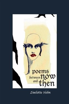 Poems Between Now and Then - Holm, Liselotte