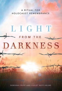 Light from the Darkness: A Ritual for Holocaust Remembrance - Fripp, Deborah