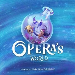 Opera's World: A Magical Story - Night, D. E.