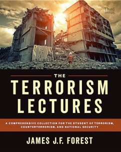 The Terrorism Lectures: A Comprehensive Collection for the Student of Terrorism, Counterterrorism, and National Security - Forest, James J. F.