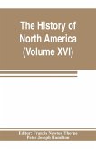 The History of North America (Volume XVI) The Reconstruction Period