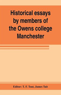 Historical essays by members of the Owens college, Manchester - Tait, James