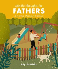 Mindful Thoughts for Fathers: A Journey of Loving-Kindness - Griffiths, Ady